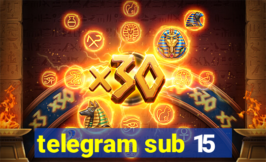 telegram sub 15